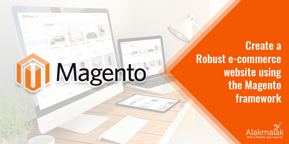 Create a Robust e-commerce Website Using the Magento Framework