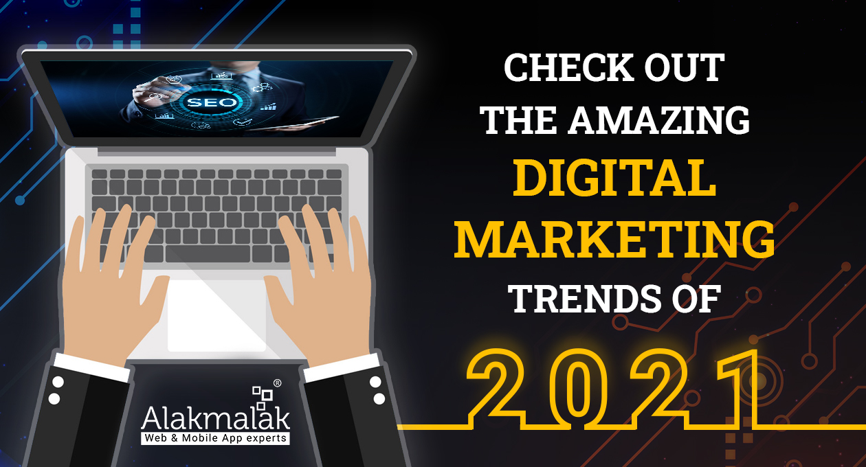 Check out the amazing digital marketing trends of 2021