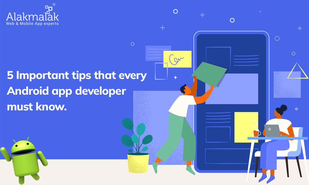 tips that every Android app developer must know