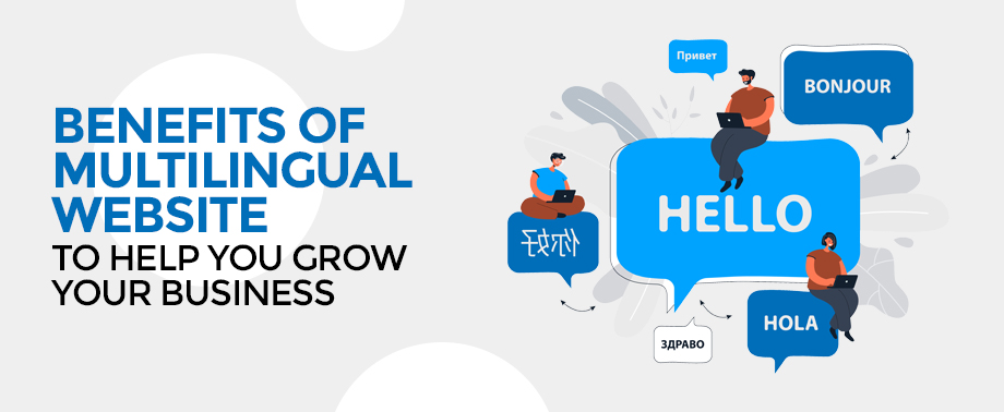 Benefits of Multilingual Website to help you grow your Business