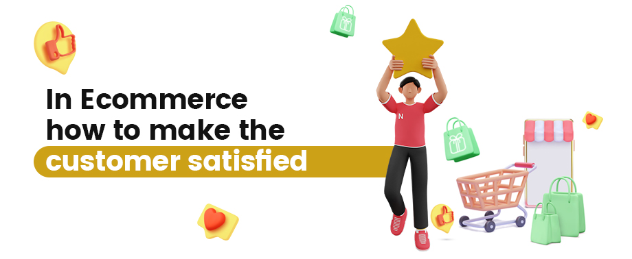 In-Ecommerce-how-to-make-the-customer-satisfied