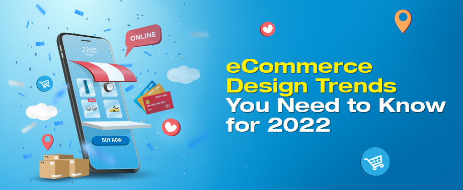 eCommerce Design Trends You Need to Know for 2022