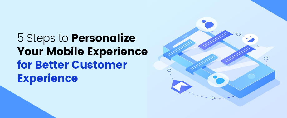 5-Steps-to-Personalize-Your-Mobile-Experience-for-Better-Customer-Experience