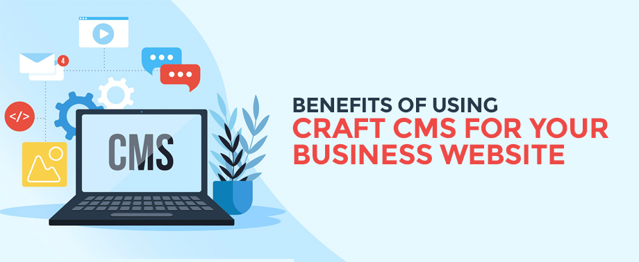 Benefits-of-using-Craft-CMS-for-Your-Business-Website