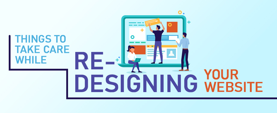 Things To Take Care While Re-Designing Your Website