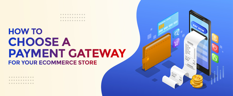 How to choose a Payment Gateway for your eCommerce store