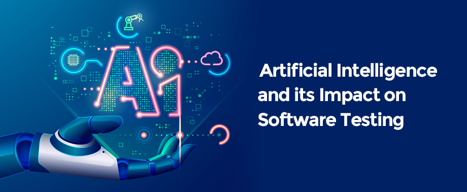 Artificial Intelligence and its Impact on Software Testing