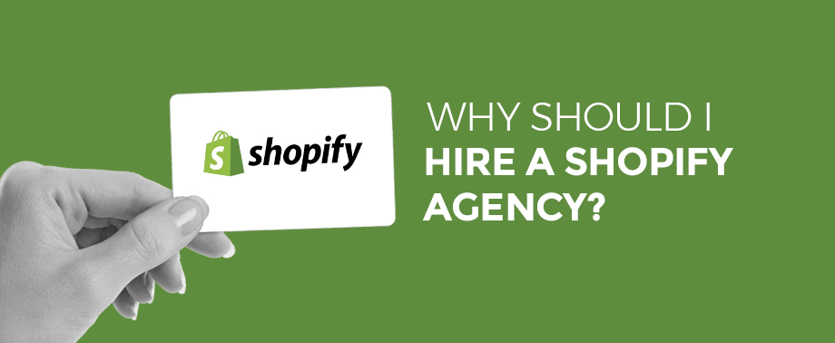 Why Should I Hire A Shopify Agency
