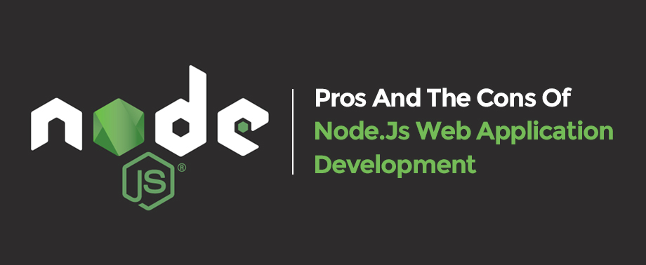 Pros And The Cons Of Node-Js Web Application Development (1)