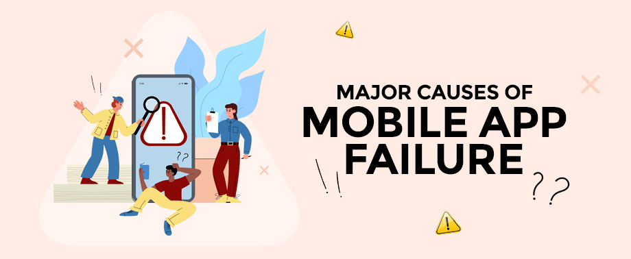 Major causes of Mobile App Failure