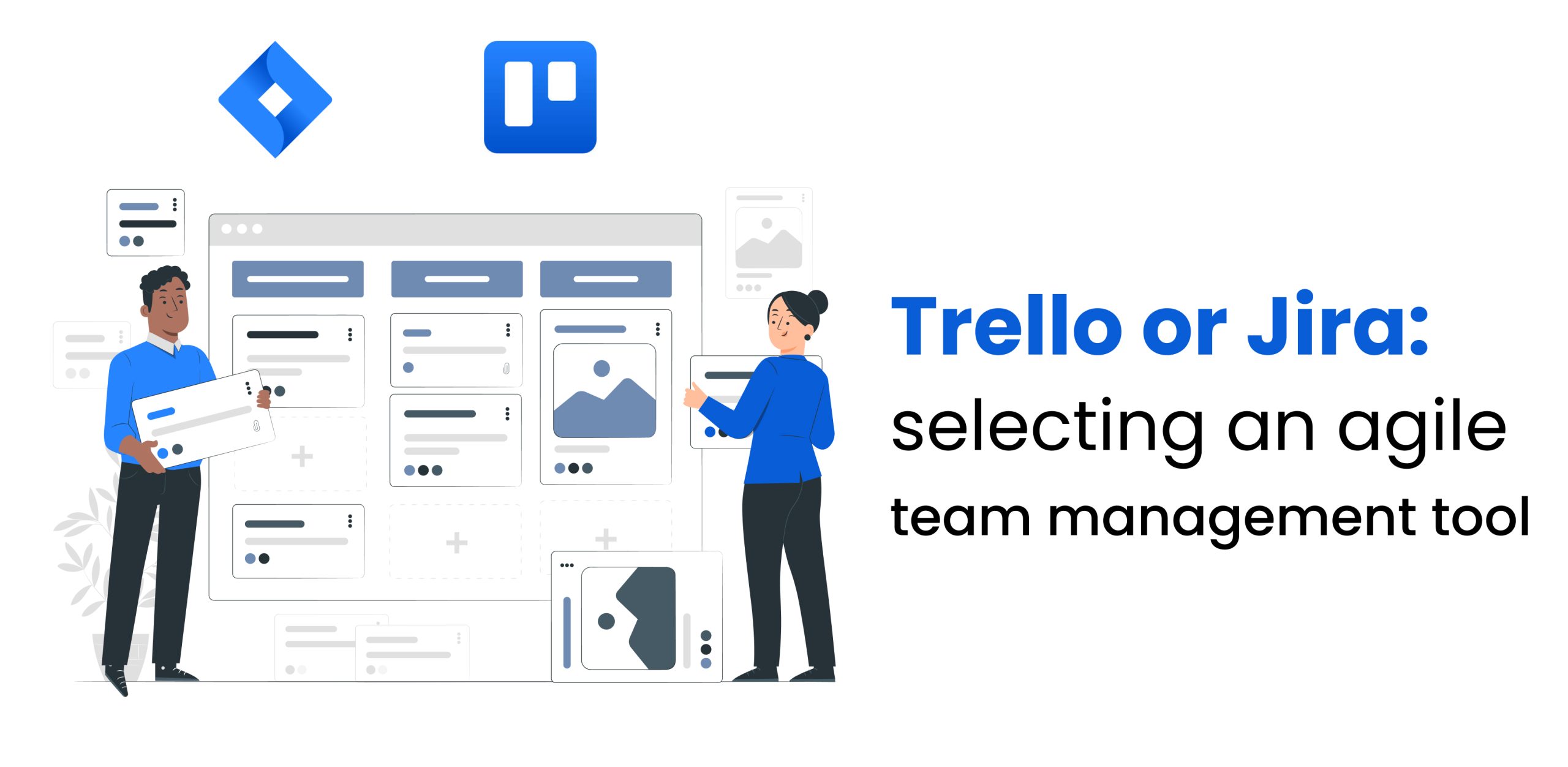 Which to use Trello or Jira_ selecting an agile team management tool
