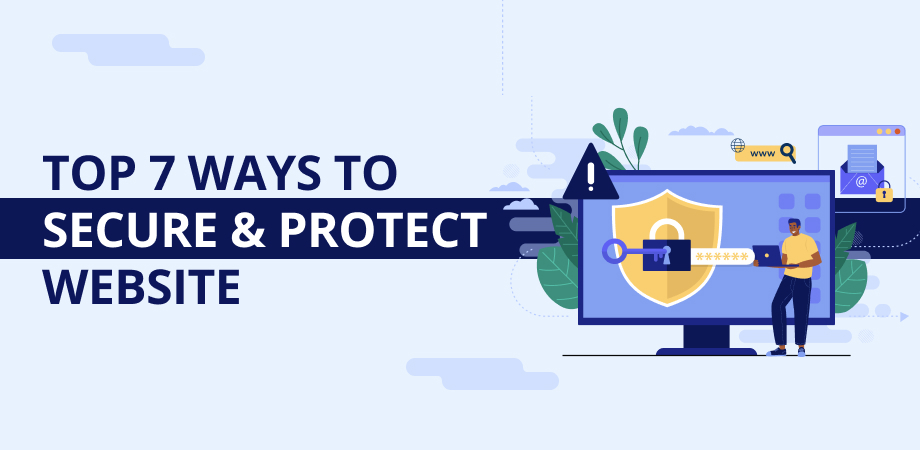Top 7 Ways To Secure & Protect Website