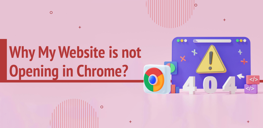 Why my website is not opening in chrome