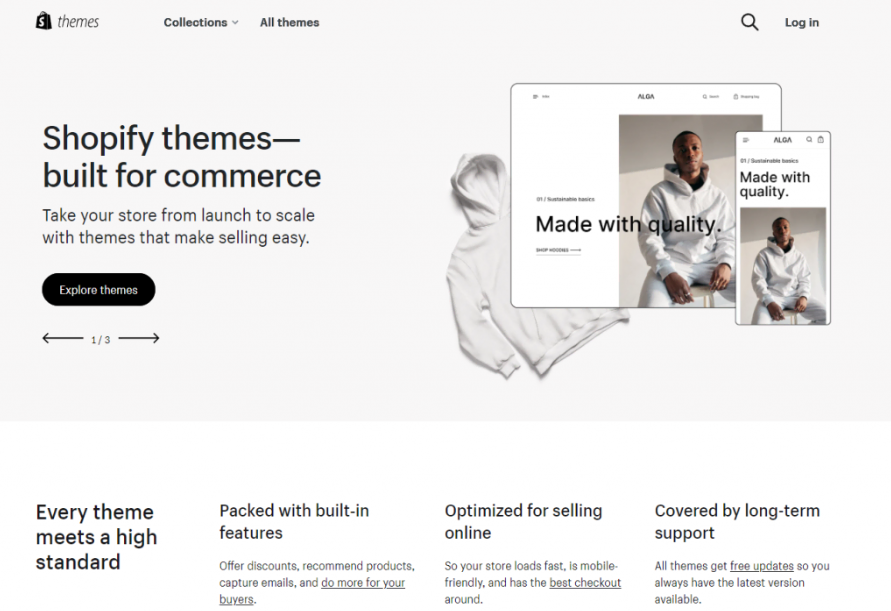 Shopify offers limited themes for your store which you can customize after selecting one