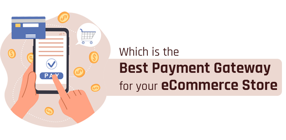Which is the Best Payment Gateway for your eCommerce Store