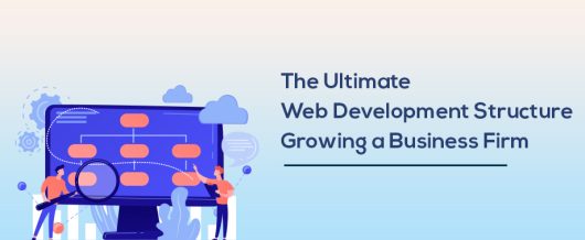 The Ultimate Web Development Structure Growing a Business Firm