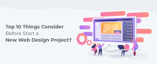 Top 10 Things Consider Before Start a New Web Design Project?