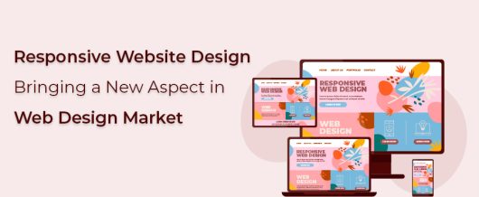Responsive Website Design Bringing a New Aspect in Web Design Market