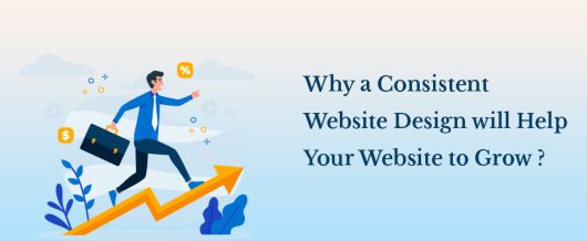 Why a Consistent Website Design will help your Website to Grow ?
