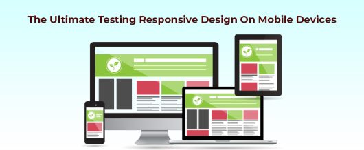 The Ultimate Testing Responsive Design On Mobile Devices
