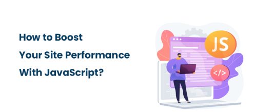 How to Boost Your Site Performance With JavaScript?