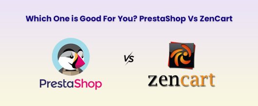 Which One is Good For You? PrestaShop Vs ZenCart