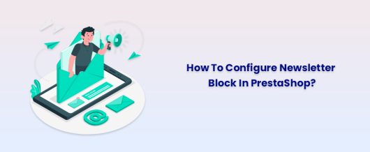 How To Configure Newsletter Block In PrestaShop?