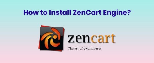 How to Install ZenCart Engine?
