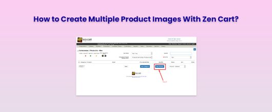 How to Create Multiple Product Images With Zen Cart?