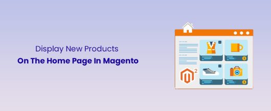 Display New Products On The Home Page In Magento