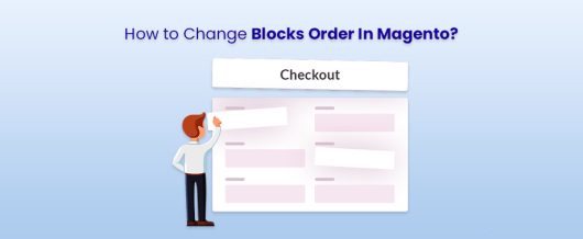 How to Change Blocks Order In Magento?