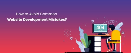 How to Avoid Common Website Development Mistakes?