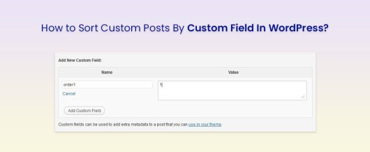 How to Sort Custom Posts By Custom Field In WordPress?