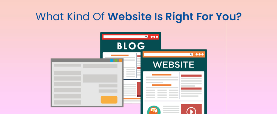 What Kind Of Website Is Right For You? - Alakmalak Technologies Blog ...