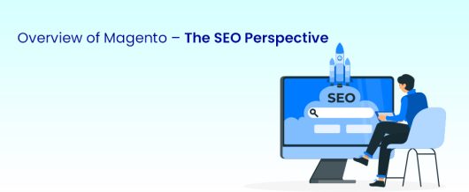 Overview of Magento – The SEO perspective