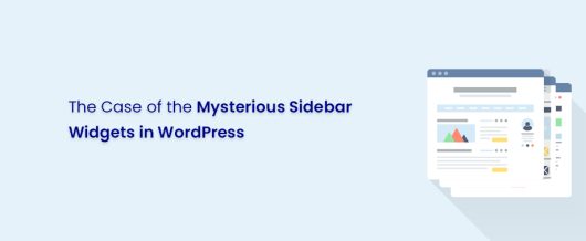 The Case of the Mysterious Sidebar Widgets in WordPress