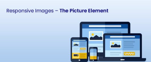 Responsive Images – The Picture Element