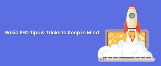 Basic SEO Tips & Tricks To Keep In Mind