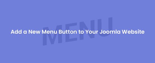 Add a new menu button to your Joomla Website