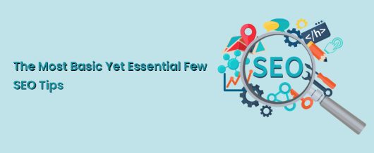 The most basic yet essential few SEO tips