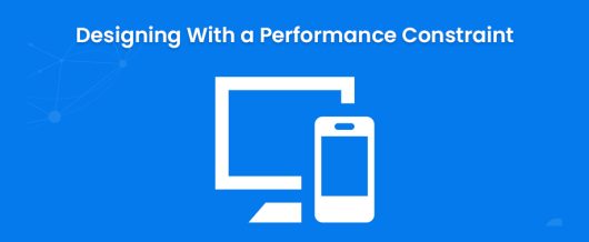 Designing with a performance constraint