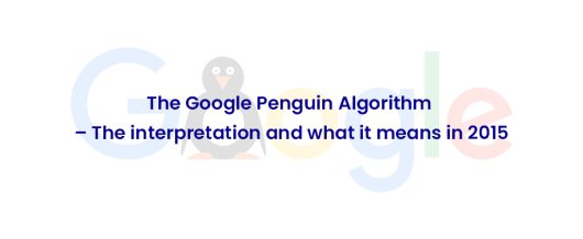 The Google Penguin Algorithm – The interpretation and what it means in 2015