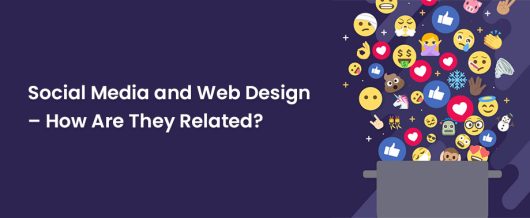 Social Media and Web Design – How are they related?