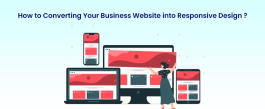 How to converting your business website into responsive design ?