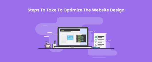 Steps To Optimize The Website Design