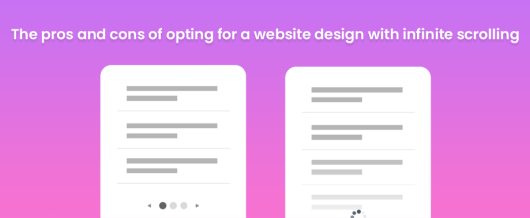 The pros and cons of opting for a website design with infinite scrolling