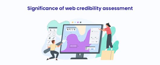 Significance of web credibility assessment