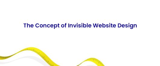 The concept of invisible website design