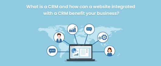 What is a CRM and how can a website integrated with a CRM benefit your business?