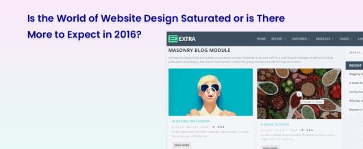 Is the world of website design saturated or is there more to expect in 2016?